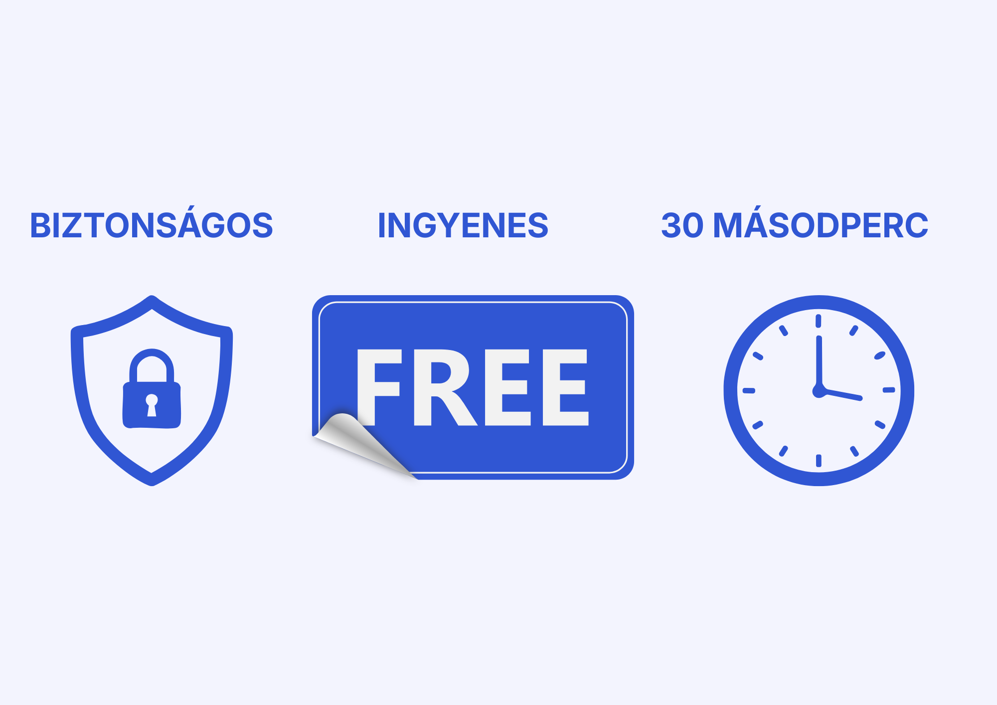 Ingyenes · 30 másodperc · Biztonságos